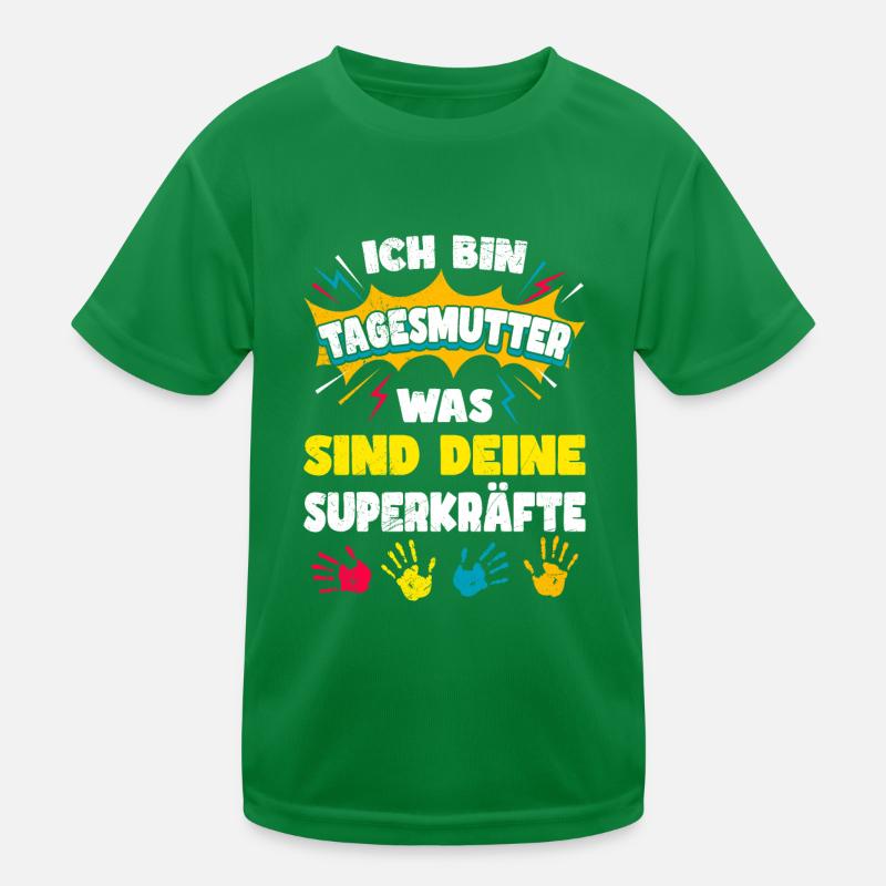 Was sind deine Superkräfte? Ich bin Tagesmutter Kinder Funktions-T-Shirt