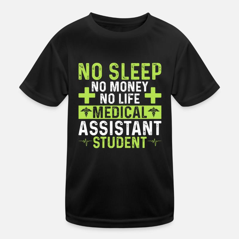 Pas de sommeil Pas d’argent Pas de vie Assistant médical T-shirt sport Enfant