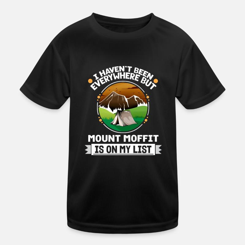 Mount Moffit Is On My List Hiking Camping Hiker Kids Functional T-Shirt