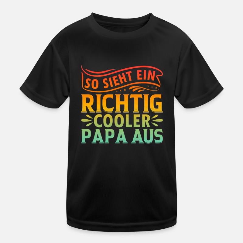 So Sieht Ein Richtig Cooler Papa Aus - Cooler Papa Kinder Funktions-T-Shirt
