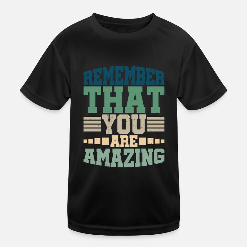 Rappelez-vous que vous êtes incroyable T-shirt sport Enfant