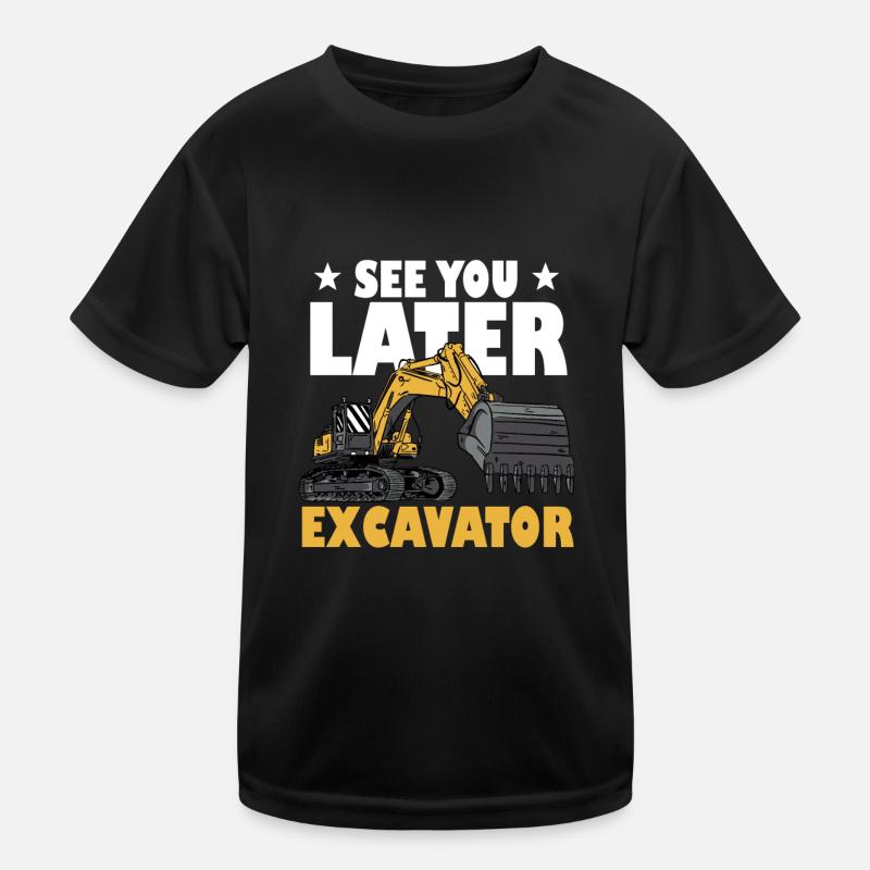 See You Later Excavator Kinder Funktions-T-Shirt