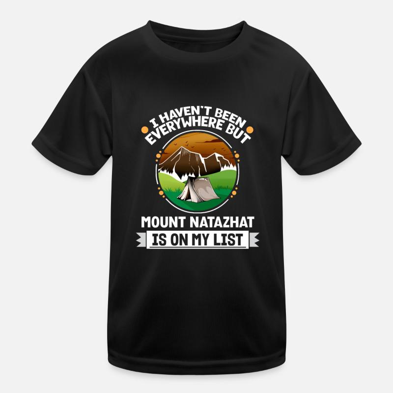 Mount Natazhat Is On My List Hiking Camping Hiker Kids Functional T-Shirt