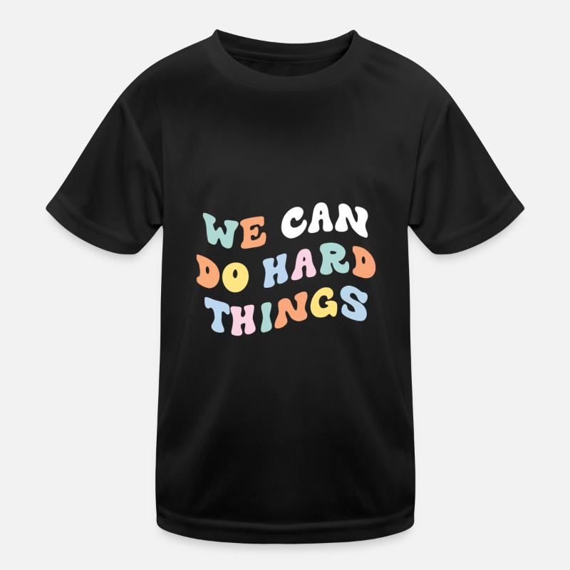 Nous pouvons faire des choses difficiles T-shirt sport Enfant
