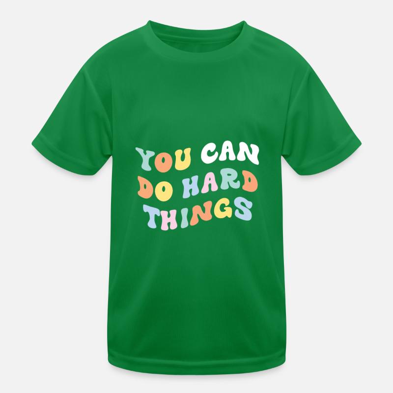 Vous pouvez faire des choses difficiles T-shirt sport Enfant