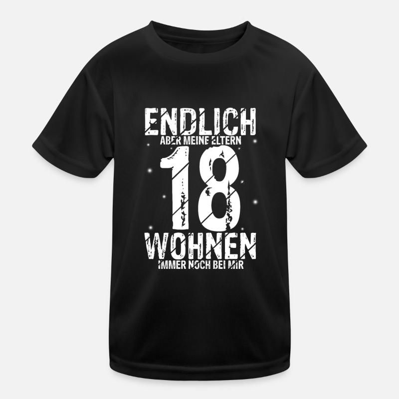Endlich 18 Aber Meine Eltern Wohnen Immer Noch Bei Kinder Funktions-T-Shirt