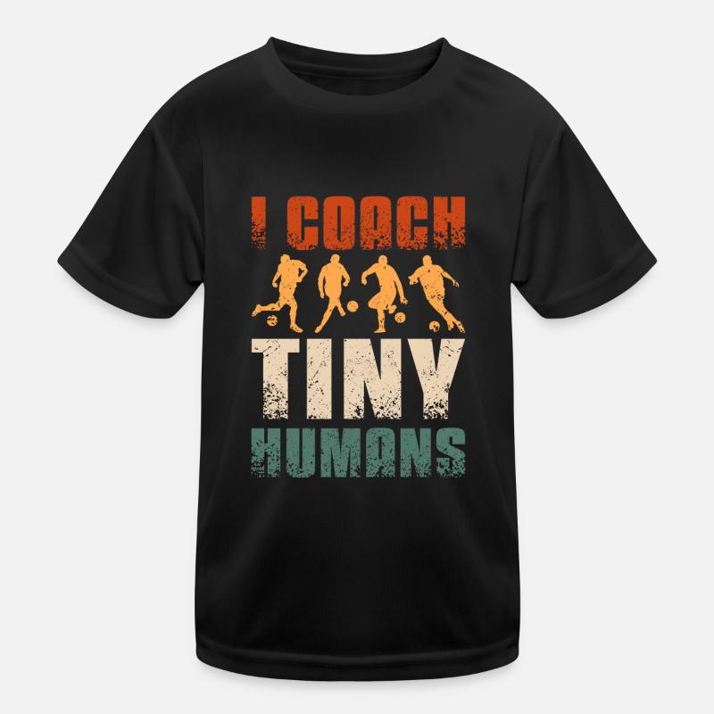 I coach tiny humans Soccer coach Kinder Funktions-T-Shirt