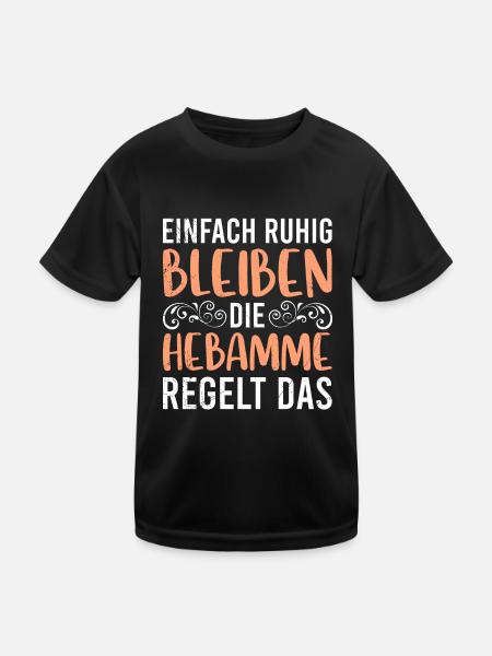 Ruhig bleiben die Hebamme regelt das Hebamme - Kinder Funktions-T-Shirt - Schwarz - Vorne
