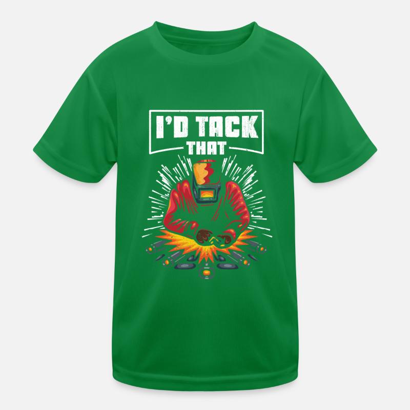 I'd Tack That Funny Welding Pun Ironworker Kids Functional T-Shirt