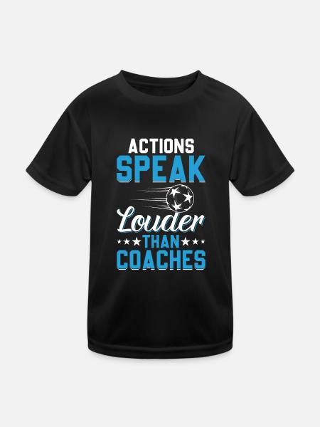 Actions Speak Louder Than Coaches - Soccer Player - Kinder Funktions-T-Shirt - Schwarz - Vorne