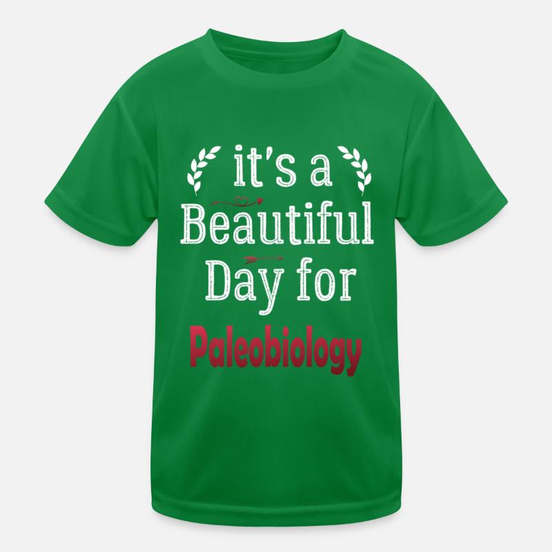 It's A Beautiful Day For Paleobiology Student Kinder Funktions-T-Shirt