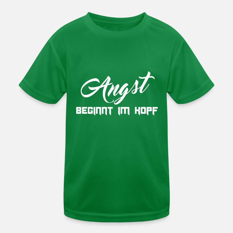 Angst beginnt im Kopf Spruch Geschenk Kinder Funktions-T-Shirt