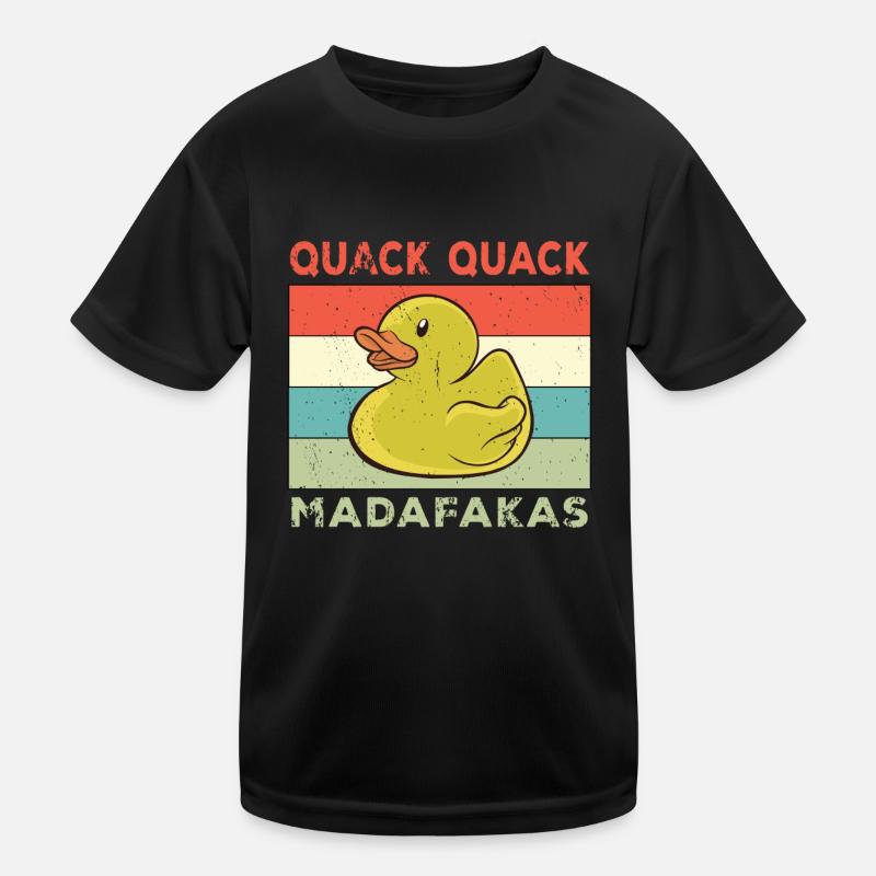 Funny Duck Sayings Rubber Duck Quack Quack Ducks Kids Functional T-Shirt