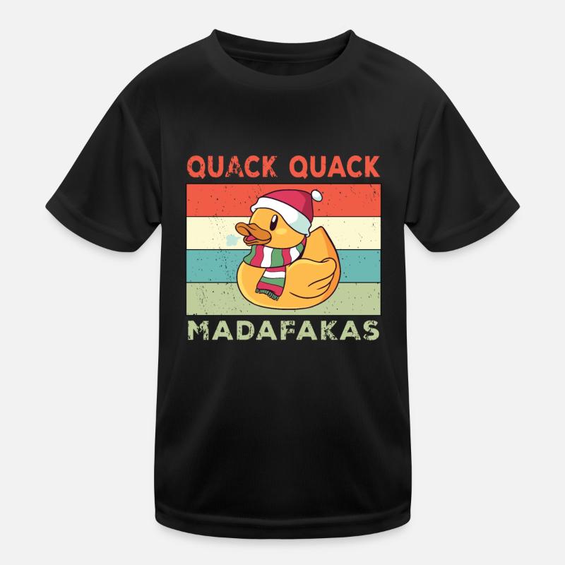 Funny Duck Sayings Rubber Duck Quack Quack Ducks Kids Functional T-Shirt