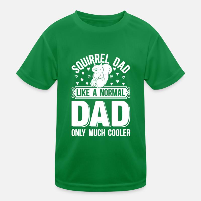 Squirrel Dad Like A Normal Dad Only Much Cooler Kinder Funktions-T-Shirt