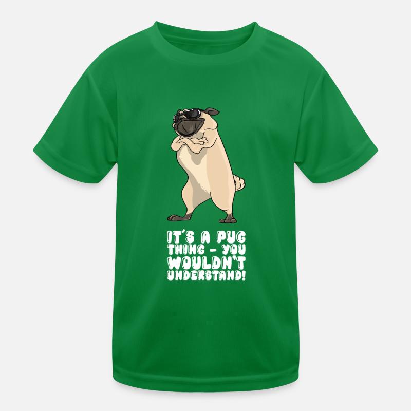 It's A Pug Thing You Wouldnt Understand Kinder Funktions-T-Shirt