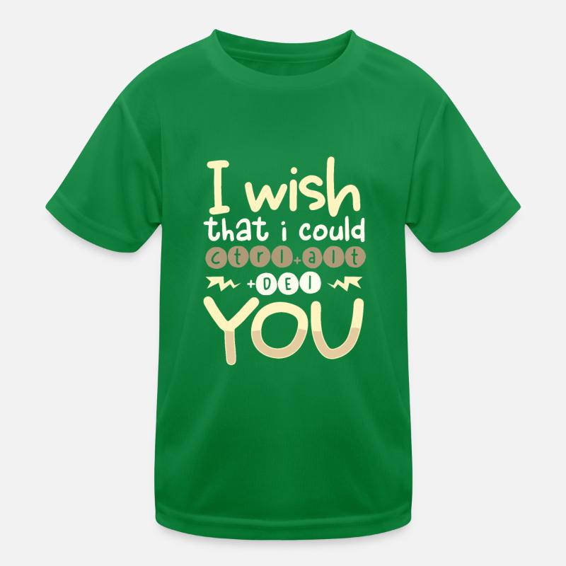 Sarcastic Wish I Could CTRL ALT DEL You Sarcasm Kids Functional T-Shirt