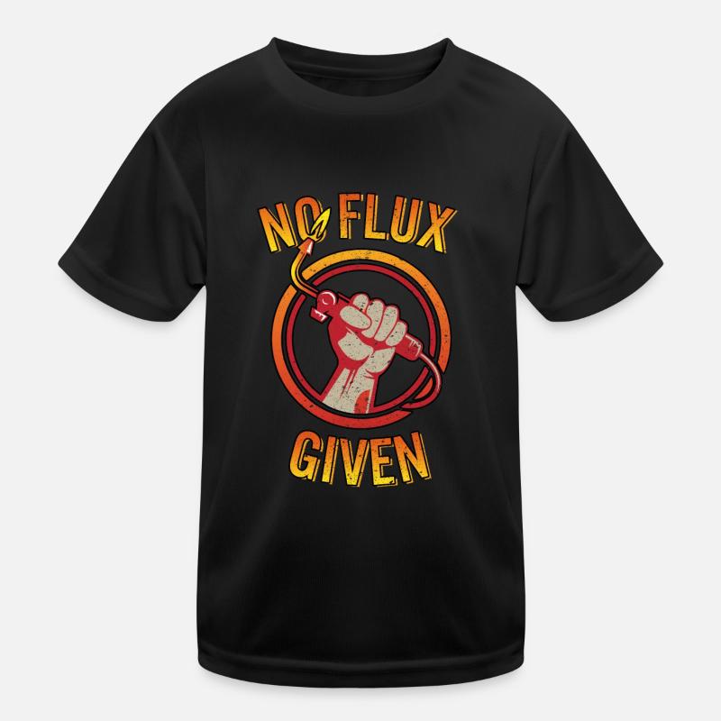 No Flux Given Funny Welder Torch Pun Ironworker Kids Functional T-Shirt