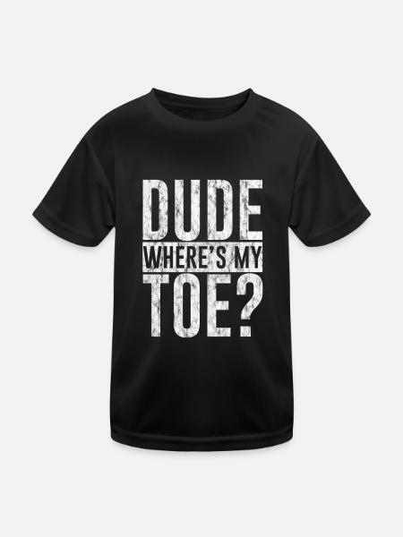 Dude Where's My Toe 3 - Kids Functional T-Shirt - black - Front