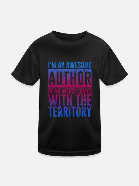 I'm An Author Being Weird Comes With Territory 3 - Kids Functional T-Shirt - black - Front