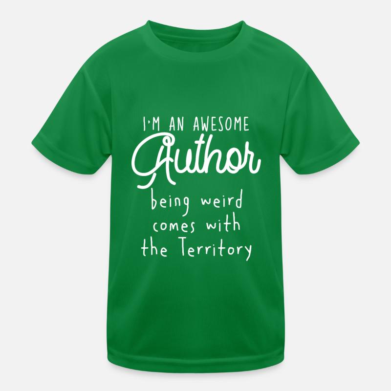 I'm An Author Being Weird Comes With Territory 4 Kids Functional T-Shirt