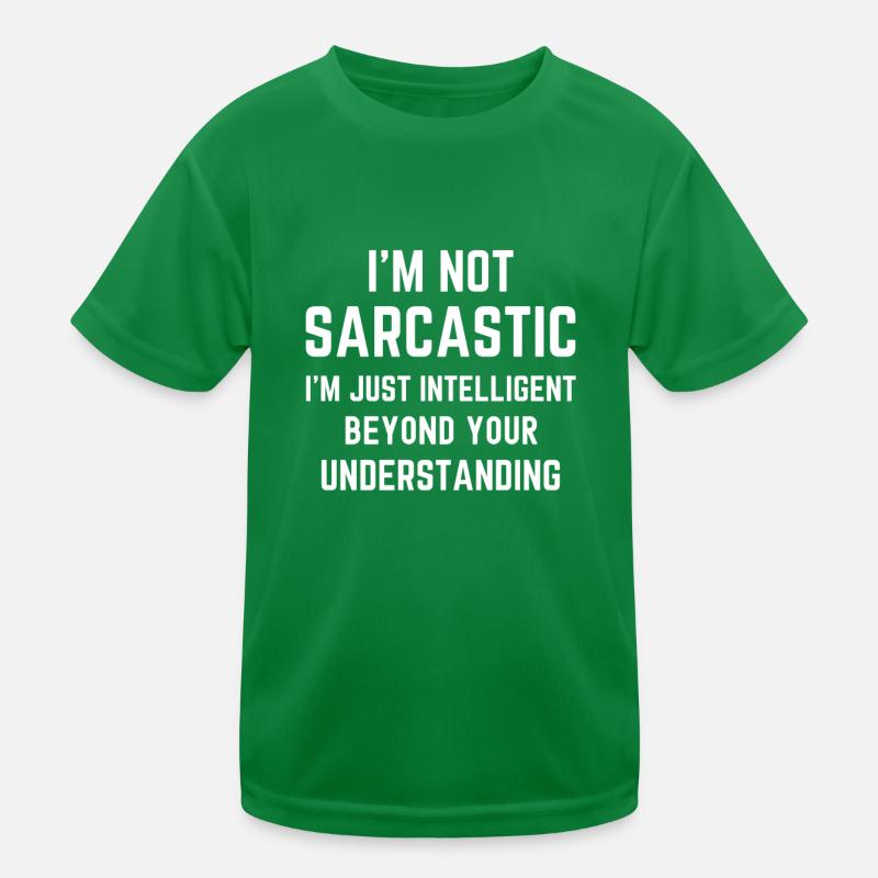 Ich bin nicht sarkastisch, ich bin nur intelligent lustig Kinder Funktions-T-Shirt