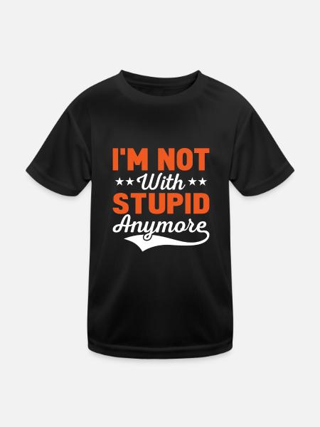 I'm Not With Stupid Anymore Divorcee Divorce - Kids Functional T-Shirt - black - Front