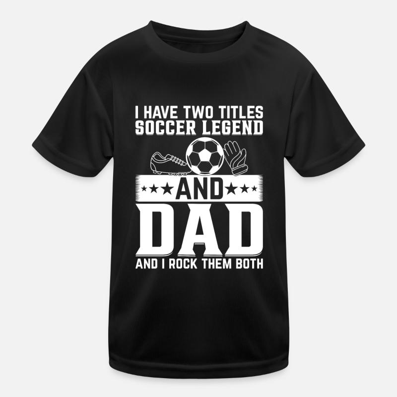 Daddy Soccer Legend - Soccer Player Daddy Kinder Funktions-T-Shirt