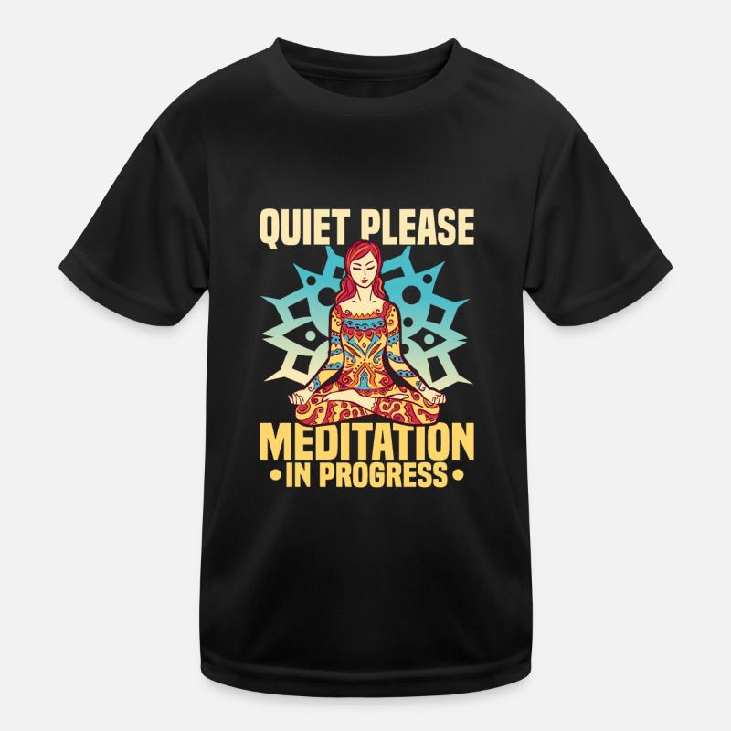 Quiet Please - Meditation In Progress Meditating Y Kinder Funktions-T-Shirt