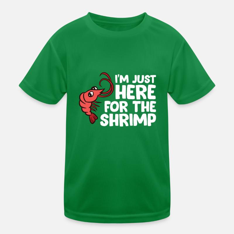 I'm Just Here For The Shrimp Seafood Shrimp Kids Functional T-Shirt