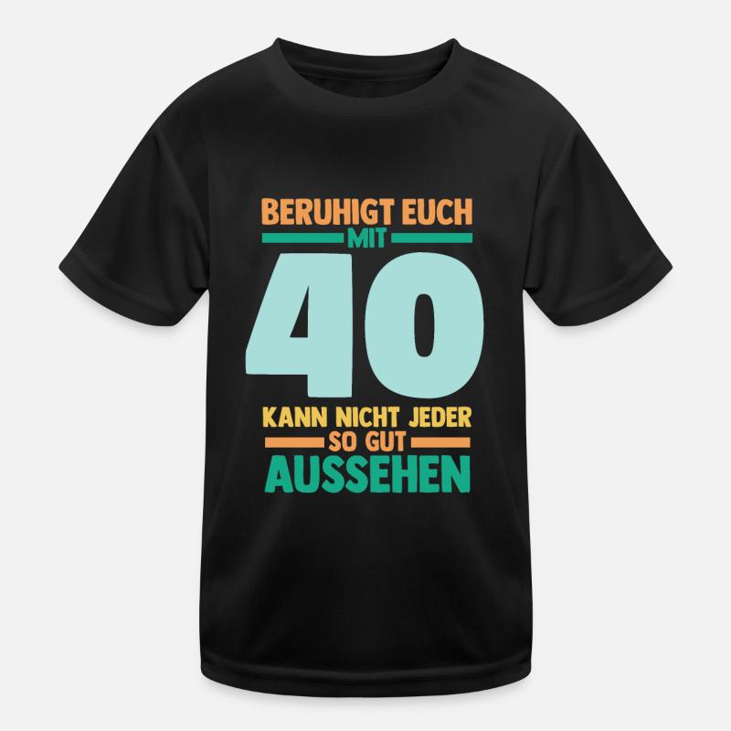 Vierzig 40 Jahre Vierzigster Geburtstag Kinder Funktions-T-Shirt
