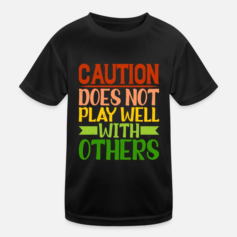 Caution Does Not Play Well With Others 42 Kinder Funktions-T-Shirt