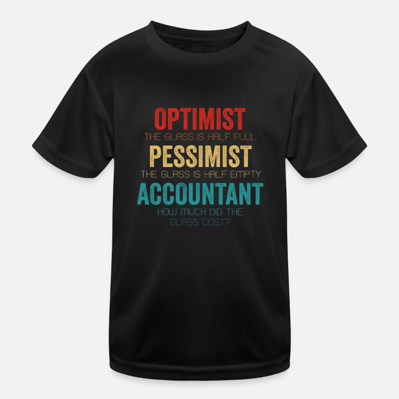 Optimist Pessimist Buchhalter Glas Buchhaltung Spaß Kinder Funktions-T-Shirt