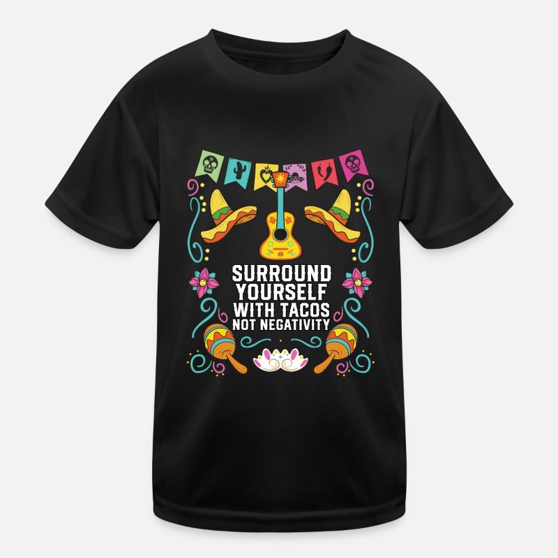 Surround Yourself With Tacos Not Negativity Kids Functional T-Shirt