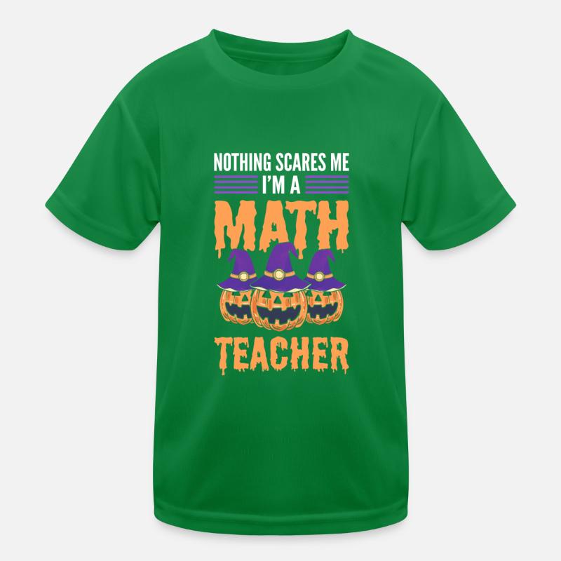 Nothing Scares Me I'm A Math Teacher Halloween Kids Functional T-Shirt