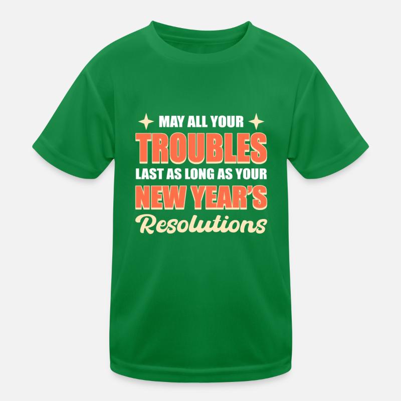 Que tous vos ennuis durent les résolutions du Nouvel An T-shirt sport Enfant