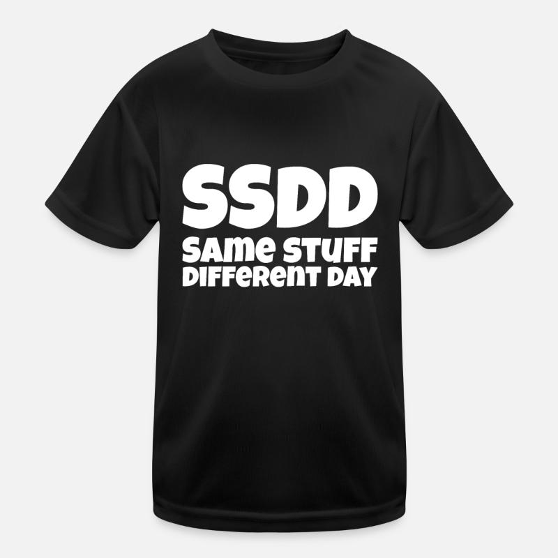 Same stuff different day Kinder Funktions-T-Shirt