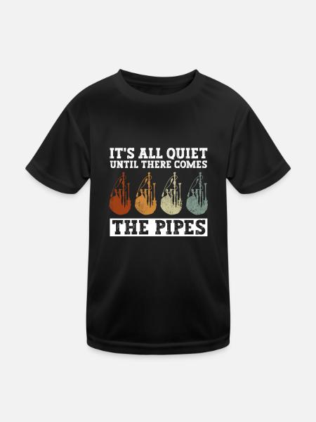 All Quite Until There Comes The Pipes Bagpipes - Kids Functional T-Shirt - black - Front