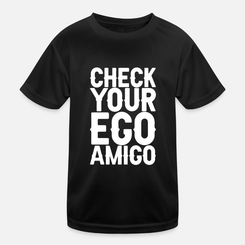 Check Your Ego Amigo Kids Functional T-Shirt