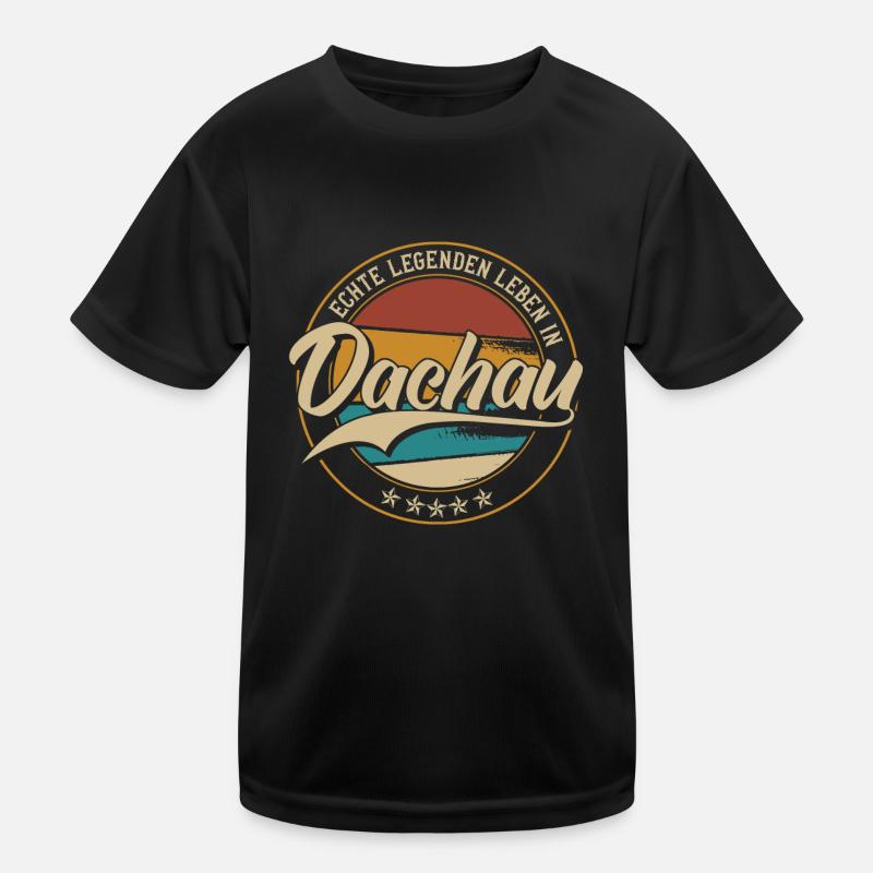 Dachau Echte Legenden leben in Dachauer Kinder Funktions-T-Shirt