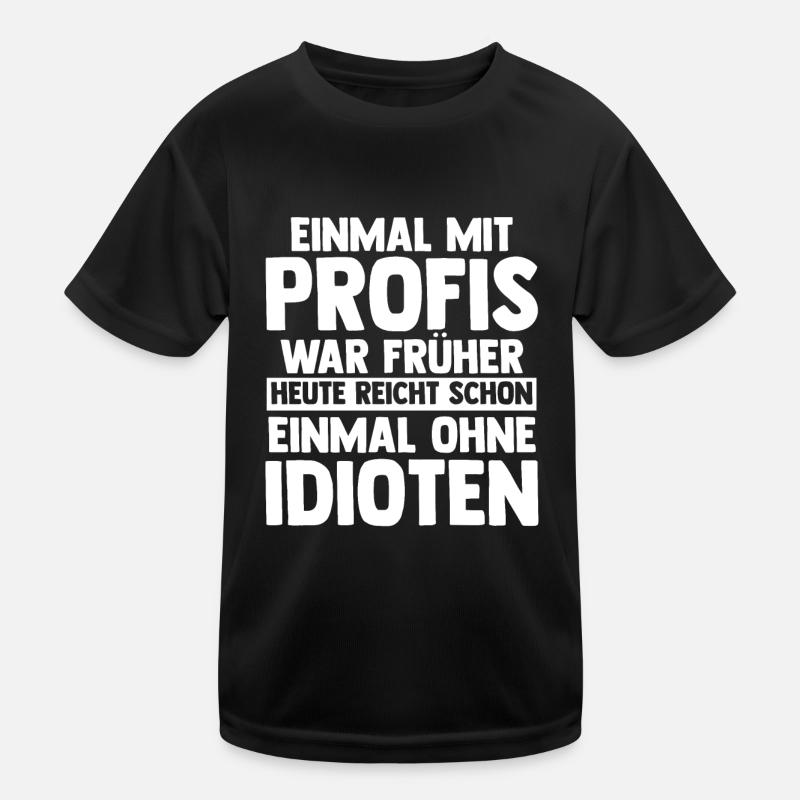 Einmal Mit Profis Arbeiten Kinder Funktions-T-Shirt