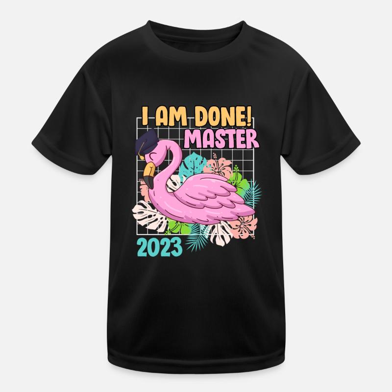I finished Master's degree 2023 Master's degree Kids Functional T-Shirt