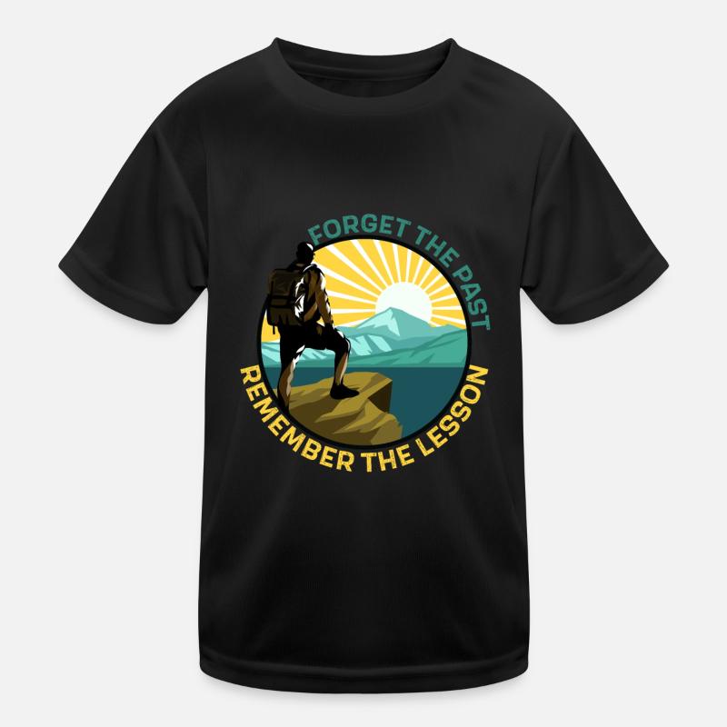 Forget the Past, Remember the Lesson Life Lesson Kids Functional T-Shirt