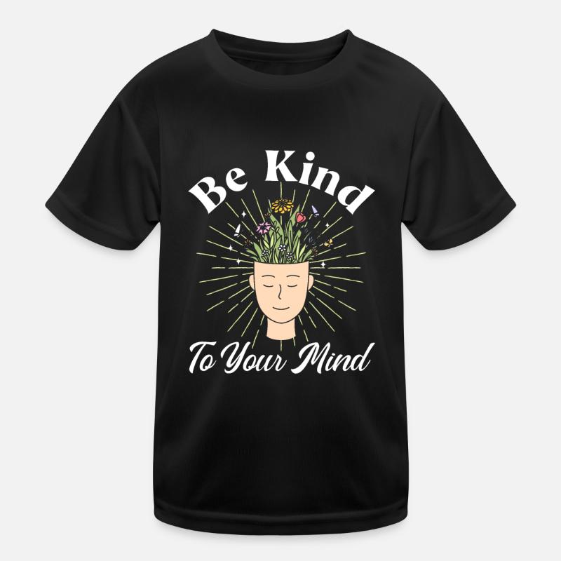 Be Kind To Your Mind Kids Functional T-Shirt