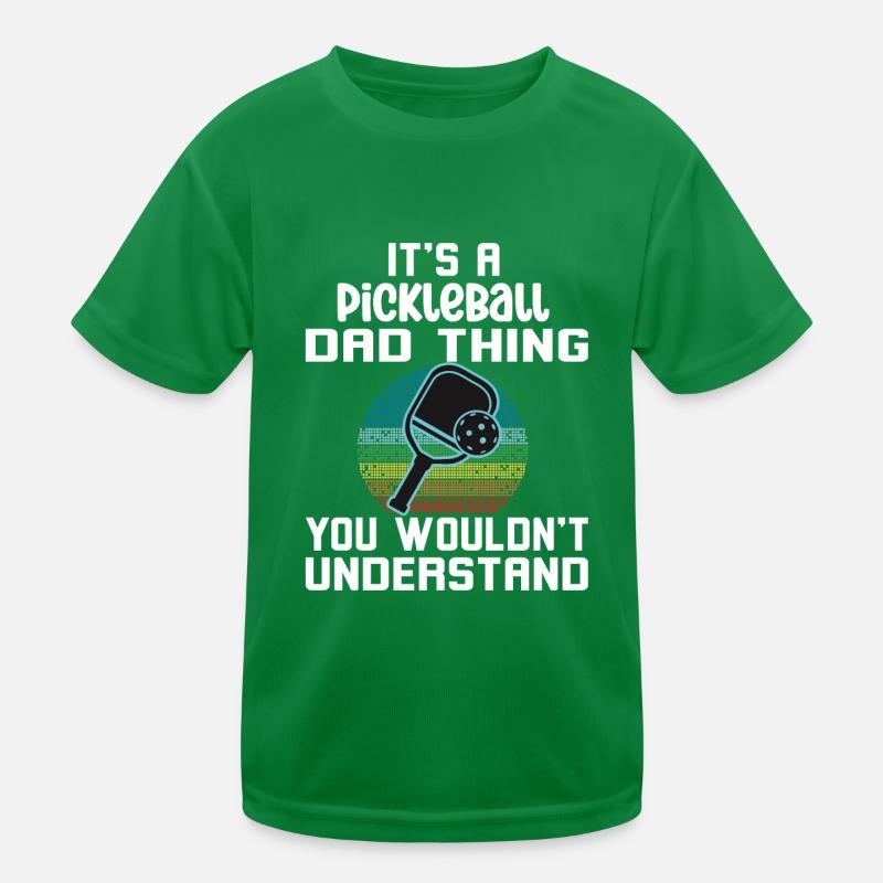 A Pickleball Dad Thing You Wouldn't Understand Kinder Funktions-T-Shirt