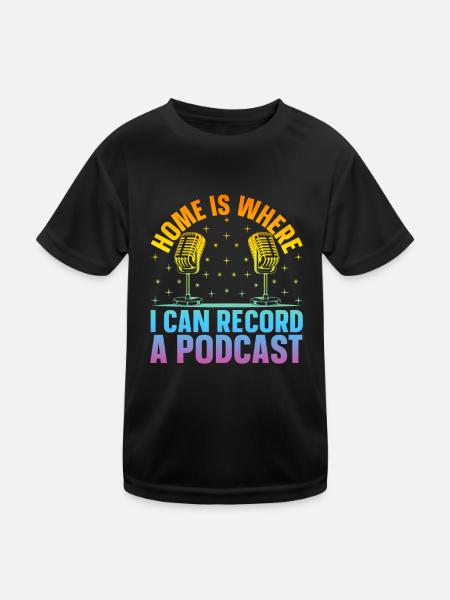 Podcast Host - Home Is Where I Can Record A Podcas - Kinder Funktions-T-Shirt - Schwarz - Vorne