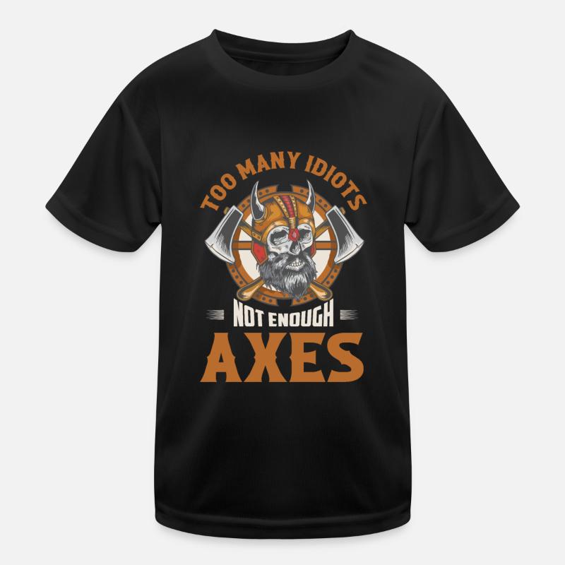 Trop d’idiots Pas assez de haches Vikings nordiques T-shirt sport Enfant