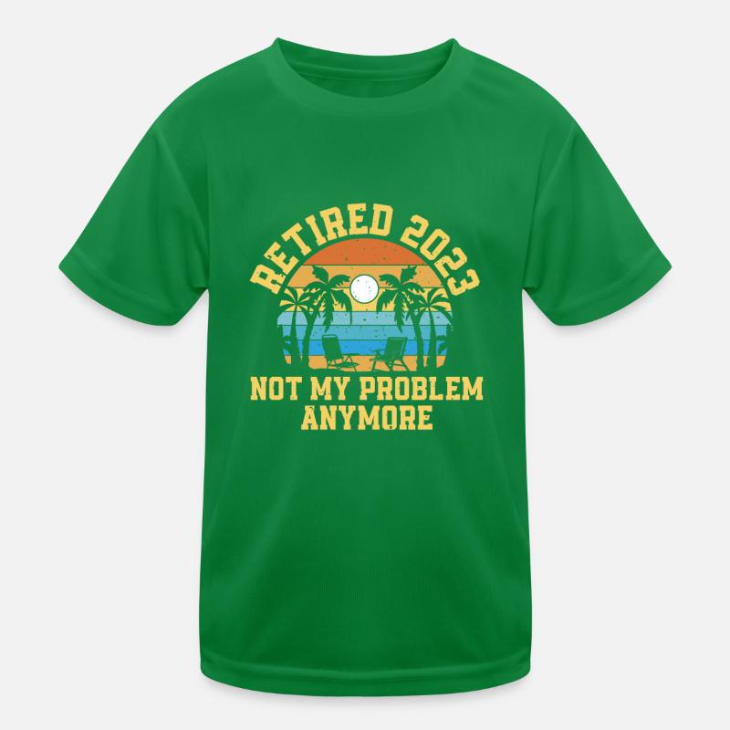 2023 retired, no longer my problem Kids Functional T-Shirt