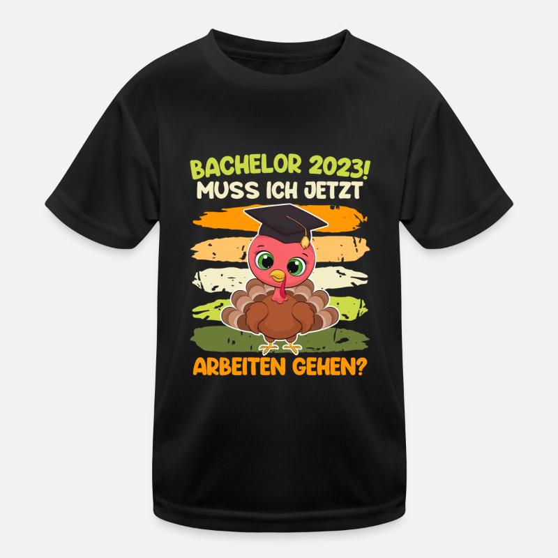 Bachelor 2023 Abschluss muss ich jetzt arbeiten Kinder Funktions-T-Shirt