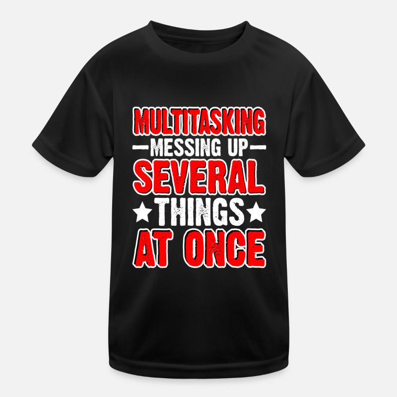 Multitasking, Messing Up Several Things At Once Kinder Funktions-T-Shirt